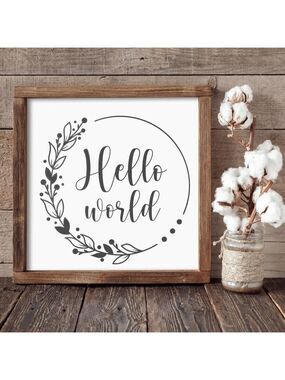 Hello World Hand-crafted sign